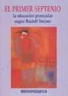 Primer Septenio, El. Educacion Preescolar Segun Rudolf Stein - STEINER-BERLI