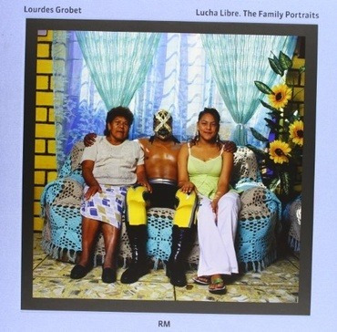 Lucha Libre. The Family Portraits - Lourdes Grobet - Lourdes Grobet