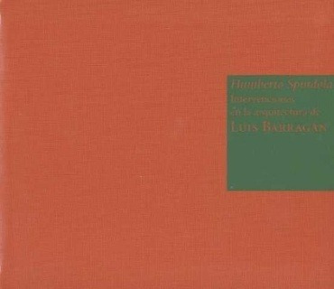 Intervenciones En La Arquitectura De Luis Barragan - Barraga - BARRAGAN, Spindola