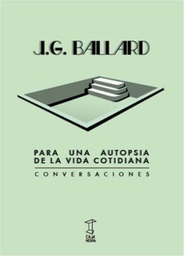 Para Una Autopista De La Vida Cotidiana - James Graham Balla - James Graham Ballard