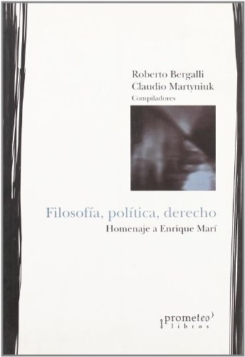 Filosofia Politica Derecho Homenaje A Enrique Mari - Bergall - BERGALLI, MARTYNIUK