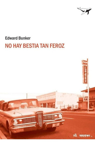 No Hay Bestia Tan Feroz - Edward Bunker - Edward Bunker