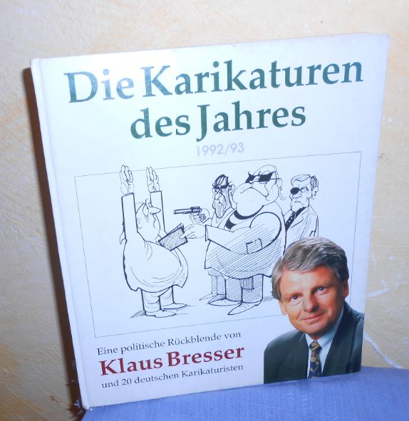 Die Karikaturen des Jahres 1992/93. Eine politische Rückblende - Klaus Bresser und 20 deutsche Karikaturisten