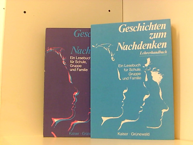 Geschichten zum Nachdenken. Ein Lesebuch für Schule, Gruppe und Familie. Lehrerhandbuch