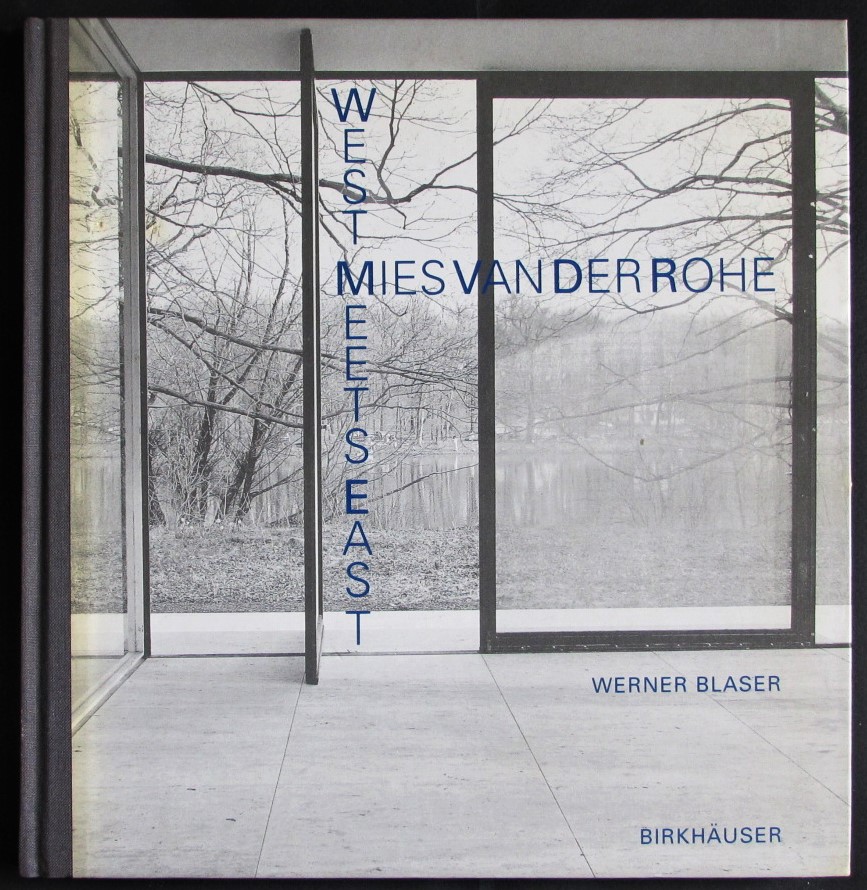 Mies van der Rohe. West Meets East by Blaser, Werner: Near