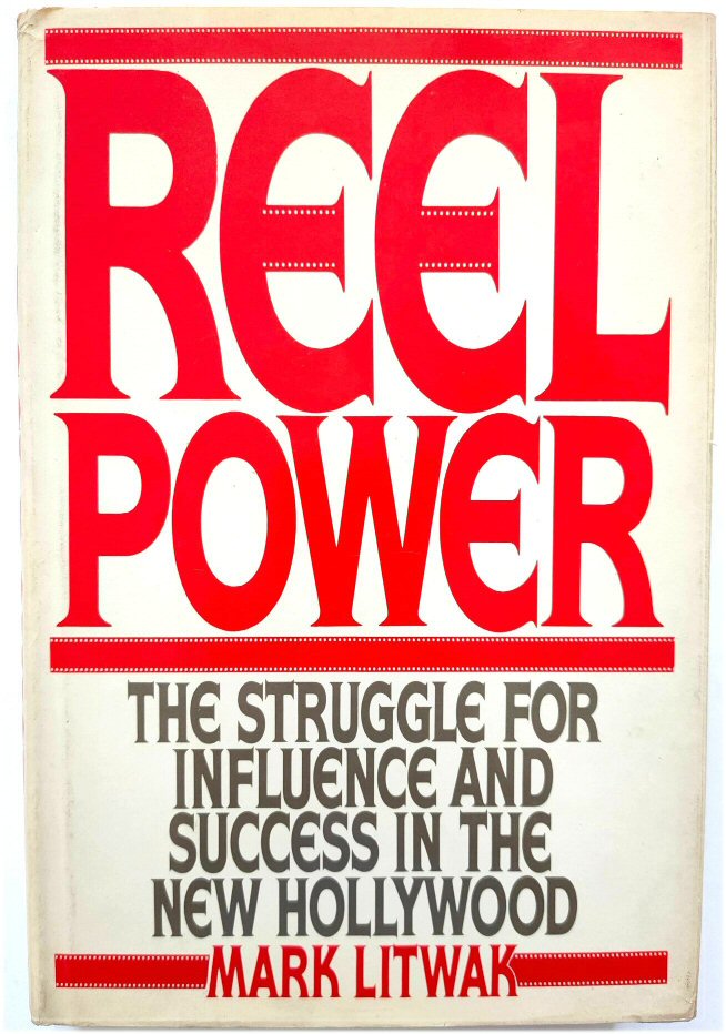 Reel Power: The Struggle for Influence and Success in the New Hollywood - Litwak, Mark