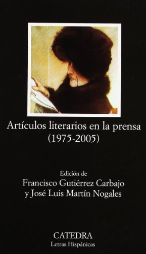 Artículos literarios en la prensa (1975-2005). Ed. Francisco Gutiérrez Carbajo y José Luis Martín Nogales [RAREZA - AGOTADO EN EDITORIAL] - Autores Varios