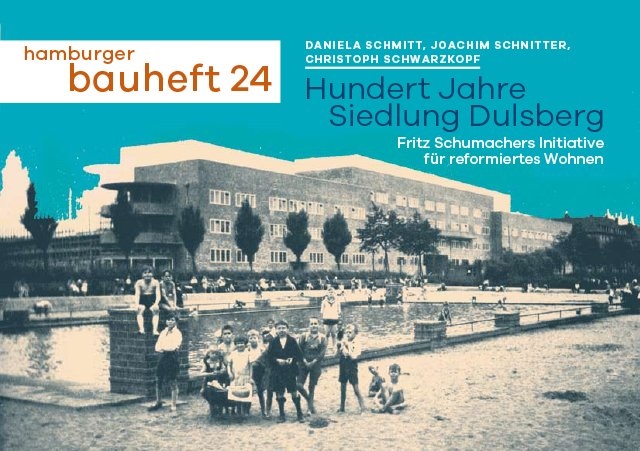 Hundert Jahre Siedlung Dulsberg. Friedrich Schumachers Initiative für reformiertes Wohnen. - Schwarzkopf, Christoph / Schnitter, Joachim / Schmitt, Daniela.
