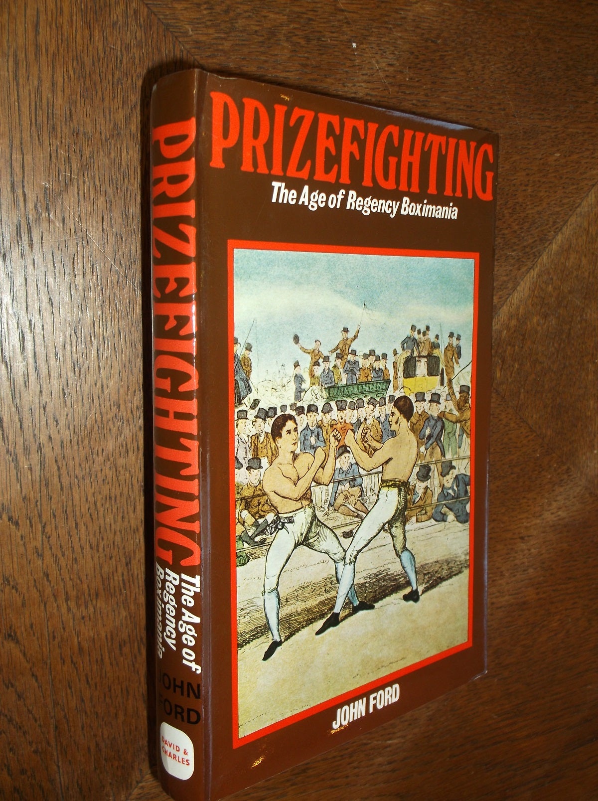 Prizefighting The Age of Regency Boximania by Ford, John Hardcover