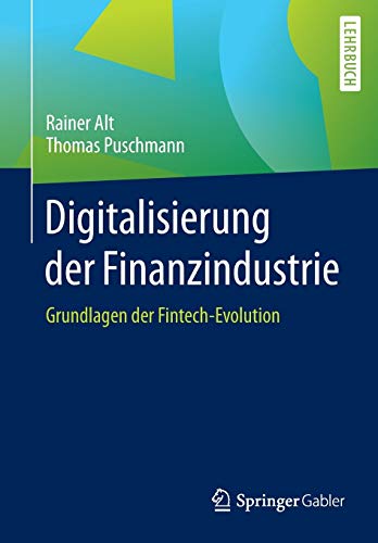 Digitalisierung der Finanzindustrie: Grundlagen der Fintech-Evolution (German Edition) [Soft Cover ] - Alt, Rainer