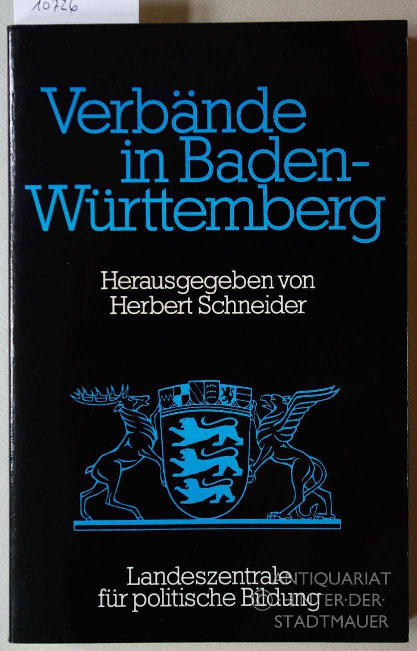 Verbände in Baden-Württemberg. [= Schriften zur politischen Landeskunde Baden-Württembergs, Bd. 14] - Schneider, Herbert (Hrsg.)