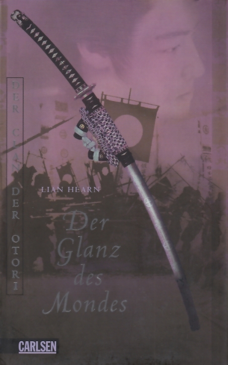 Der Glanz des Mondes Der Clan der Otori, Buch 3 - Hearn, Lian