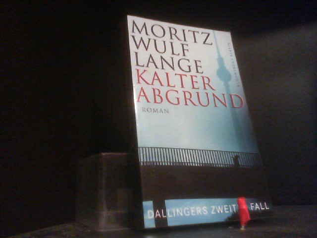 Kalter Abgrund: Dallingers zweiter Fall - Lange, Moritz Wulf