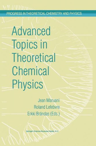 Advanced Topics in Theoretical Chemical Physics (Progress in Theoretical Chemistry and Physics) Paperback