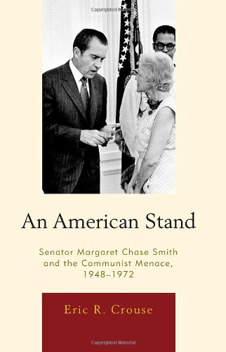 An American Stand: Senator Margaret Chase Smith and the Communist Menace, 19481972 [Hardcover ] - Crouse, Eric R.