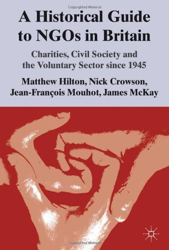 A Historical Guide to NGOs in Britain: Charities, Civil Society and the Voluntary Sector since 1945 [Hardcover ] - Hilton, Matthew