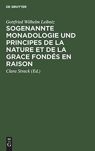 Leibniz Sogenannte Monadologie Und Principes De La Nature Et De La Grace FondÃ©s En Raison (French Edition) [Hardcover ] - Leibniz, Gottfried Wilhelm