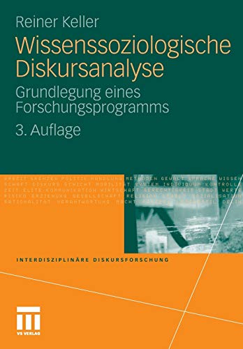 Wissenssoziologische Diskursanalyse: Grundlegung eines Forschungsprogramms (InterdisziplinÃ¤re Diskursforschung) (German Edition) [Soft Cover ] - Keller, Reiner