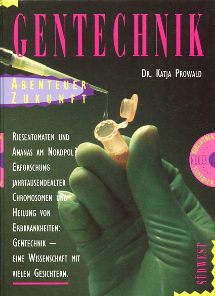 Gentechnik Abenteuer Zukunft Bibliothek Neues Universum By Prowald Katja Und Ernst Red Dahlke Gut 1994 Antiquariat Buchkauz