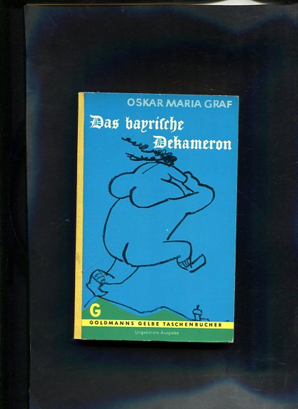 Das bayrische Dekameron Goldmanns Gelbe Taschenbücher: 776 - Graf, Oskar Maria