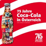 75 Jahre Coca-Cola in Österreich. - Fehringer, Andrea und Gerald Reischl