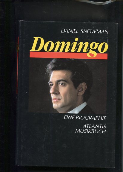 Domingo. Eine Biographie. - Snowman, Daniel