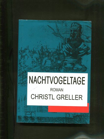 Nachtvogeltage. - Greller, Christl