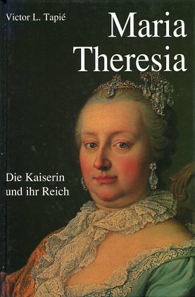 Maria Theresia die Kaiserin und ihr Reich - Tapie, Victor-Lucien