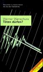 Töten dürfen? Das Ende in unserer Hand: die Ära der Sterbehilfe. - Wanschura, Werner