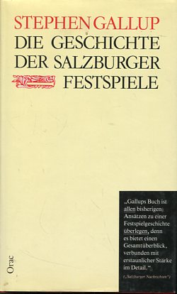 Die Geschichte der Salzburger Festspiele. Übers. aus d. Amerikan. von Christiana Besel. - Gallup, Stephen