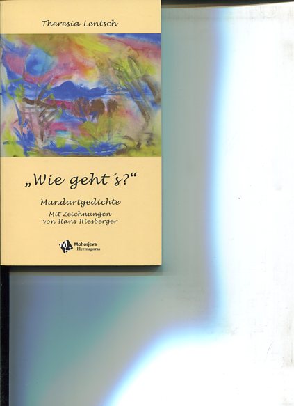 Wie geht's ? - Mundartgedichte. Mit Zeichn. von Hans Hiesberger - Lentsch, Theresia