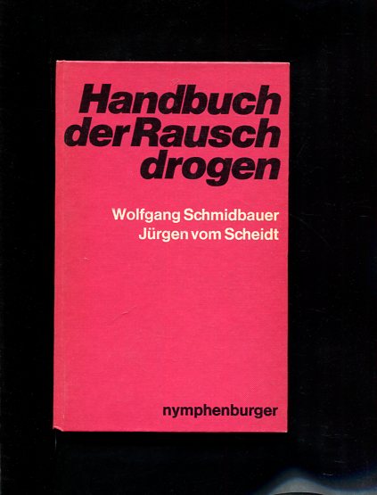 Handbuch der Rauschdrogen / Wolfgang Schmidbauer ; Jürgen VomScheidt - Schmidbauer, Wolfgang