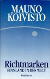 Richtmarken. Finnland in der Welt. Dt. Fassung Reinhold Dey. Hrsg. von Keijo Immonen u. Jaakko Kalela. - Koivisto, Mauno