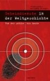 Geheimdienste in der Weltgeschichte : von der Antike bis heute. hrsg. von Wolfgang Krüger - Krieger, Wolfgang [Hrsg.]