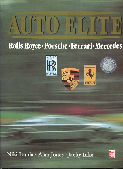 Autoelite - Rolls Royce, Porsche, Ferrari, Mercedes. - Bishop, George, Godfrey Eaton und Michael Cotton