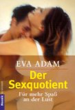 Der Sexquotient. Für mehr Spaß an der Lust. Goldmann 16390 Mosaik. - Adam, Eva