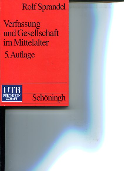 Verfassung und Gesellschaft im Mittelalter. UTB ; 461 - Sprandel, Rolf