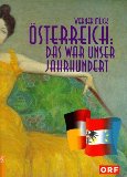 Österreich. Das war unser Jahrhundert. - Mück, Werner