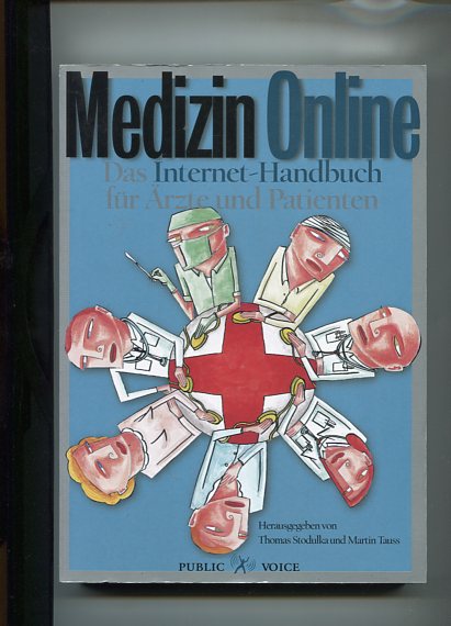 Medizin online. Das Internet-Handbuch für Ärzte und Patienten. Mit Illustr. von Hendrik Jonas. - Stodulka, Thomas [Hrsg.] und Martin (Hrsg.) Tauss