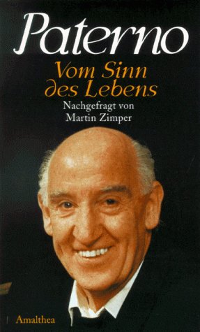 Vom Sinn des Lebens. - Paterno, August und Martin Zimper