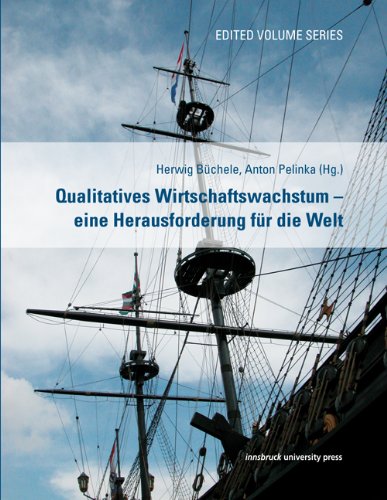 Qualitatives Wirtschaftswachstum - eine Herausforderung für die Welt. Edited volume series. - Büchele, Herwig [Hrsg.] und Anton [Hrsg.] Pelinka