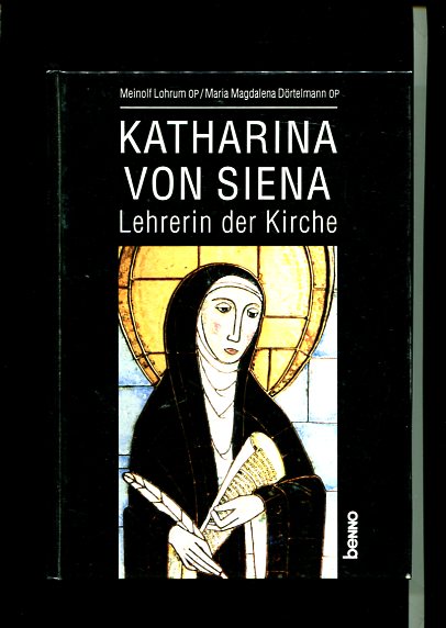 Katharina von Siena. Lehrerin der Kirche