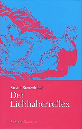 Der Liebhaberreflex. - Breitenfellner, Kirstin