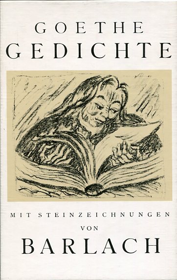 Gedichte. Goethe. Mit Steinzeichn. von Ernst Barlach. Mit einem Nachw. von Elmar Jansen. - Goethe, Johann Wolfgang von und Ernst (Illustr.) Barlach