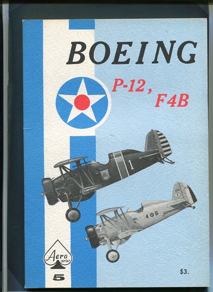 Boeing P-12 F4B - Aero Series 5. Scale Drawings by Uwe Feist. Staff, of Aero Publishers: [Very Good] [Softcover]