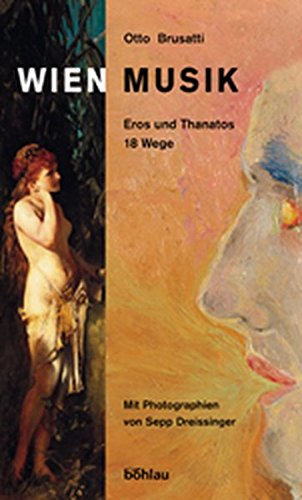 Wien. Musik - Eros und Thanatos - 18 Wege. Mit Photogr. von Sepp Dreissinger. - Brusatti, Otto