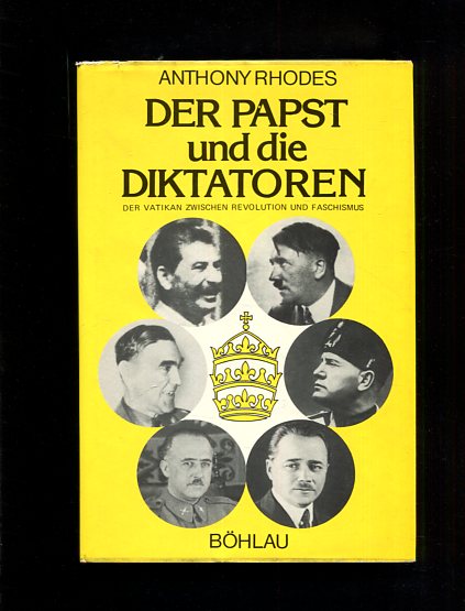 Der Papst und die Diktatoren - Der Vatikan zwischen Revolution und Faschismus. Böhlaus zeitgeschichtliche Bibliothek Band 3. - Rhodes, Anthony Richard Ewart