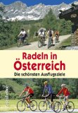 Radeln in Österreich - die schönsten Ausflugsziele. - Huber, Monika