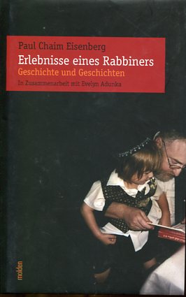 Erlebnisse eines Rabbiners - Geschichte und Geschichten. - Eisenberg, Chaim und Evelyn Adunka