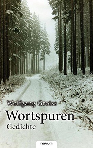 Wortspuren - Gedichte. - Groiss, Wolfgang